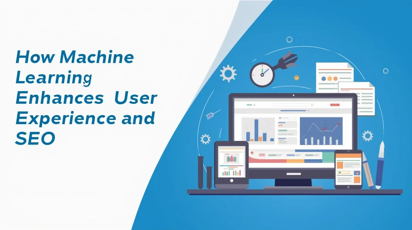 How Machine Learning Enhances User Experience and SEO